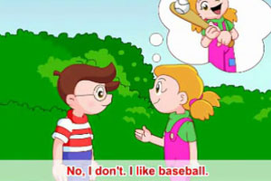 No, I don't. I like baseball. Do you like baseball, Tony?