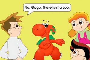 No, Gogo. There isn't a zoo.