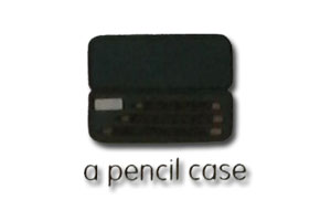 a pencil case